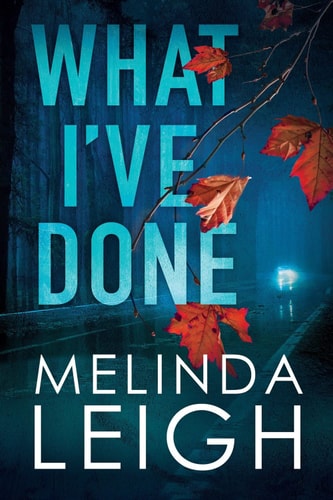 What I’ve Done — Melinda Leigh