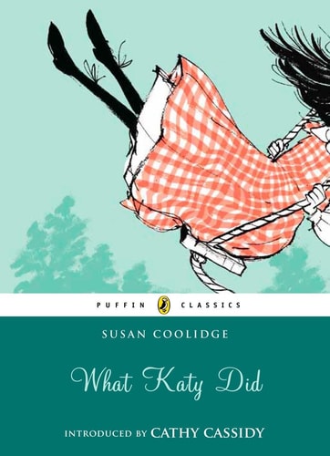What Katy Did (Puffin Classics Relaunch) — Susan Coolidge