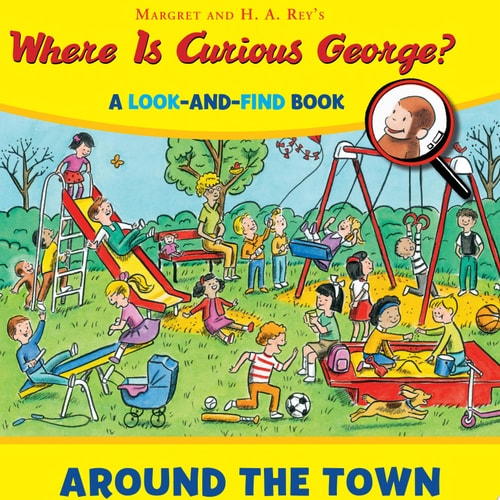 Where Is Curious George? Around the Town A Look-And-Find Bo — Cynthia Platt