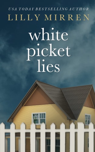White Picket Lies — Lilly Mirren