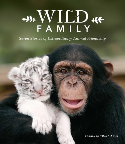 Wild Family Seven Stories of Extraordinary Animal Friendship — Doc Antle