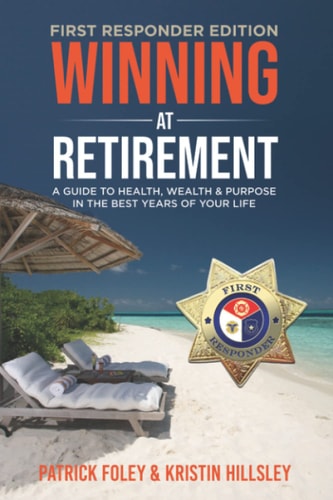 Winning at Retirement (First Responder Edition) — Patrick Foley