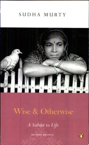 Wise and Otherwise A Salute to Life — Sudhā Mūrti