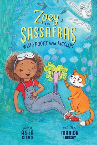 Wishypoofs and Hiccups Zoey and Sassafras #9 — Asia Citro