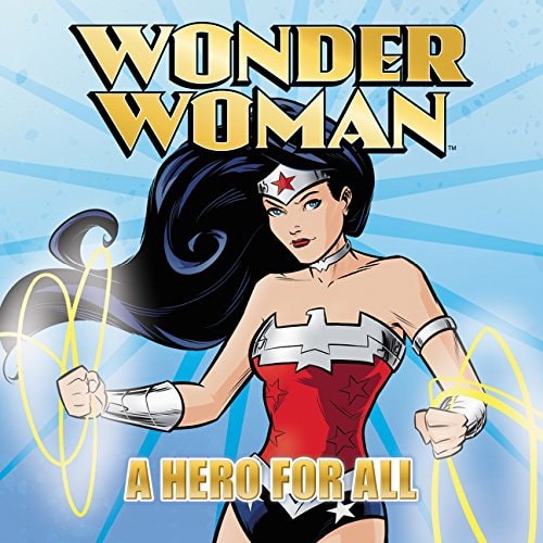 Wonder Woman Classic: A Hero for All — Liz Marsham