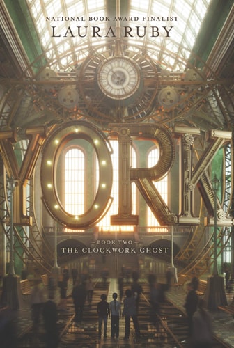York: the Clockwork Ghost — Laura Ruby