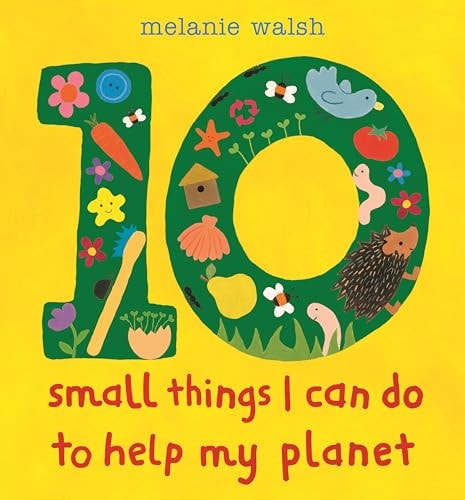 10 Small Things I Can Do to Help My Planet — Melanie Walsh