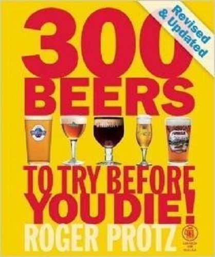 300 Beers to Try Before You Die! — Roger Protz