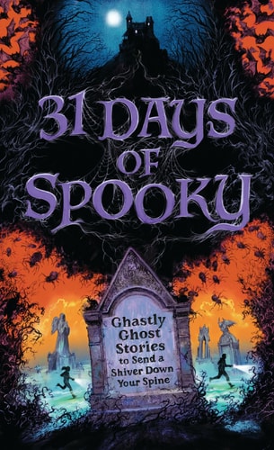 31 Days of Spooky Ghastly Ghost Stories to Send a Shiver Down Your Spine (for Adults and Teens) — Harper Celebrate