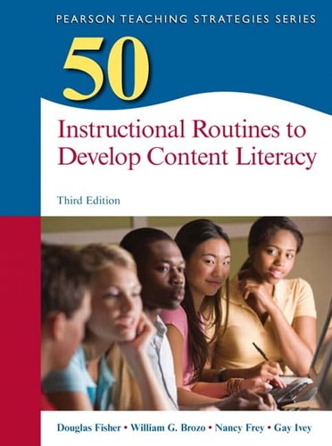 50 Instructional Routines to Develop Content Literacy — Douglas Fisher
