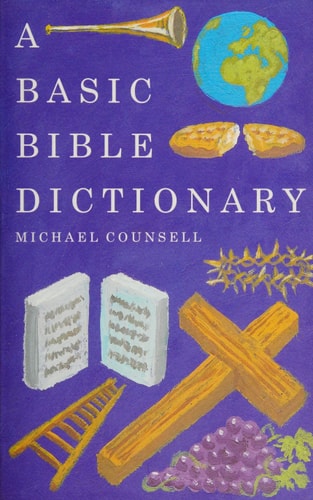 A Basic Bible Dictionary — Michael Counsell