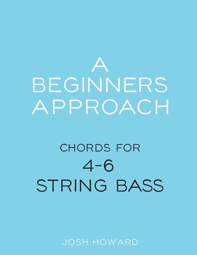 A Beginners Approach Chords for 4/5/6 String Bass Guitar — Josh Howard