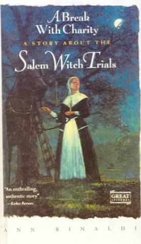 A Break With Charity: A Story of the Salem Witch Trials (Great Episodes) — Ann Rinaldi