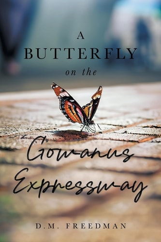 A Butterfly on the Gowanus Expressway — D. M. Freedman