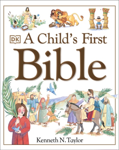A Child’s First Bible — Kenneth N. Taylor
