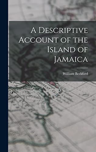 A Descriptive Account of the Island of Jamaica — William Beckford