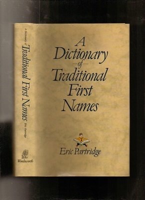 A Dictionary of Traditional First Names — Eric Partridge