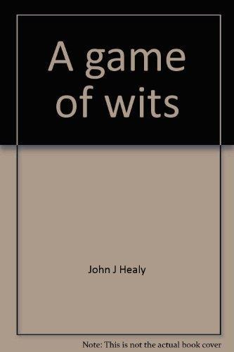 A Game of Wits — John J. Healy