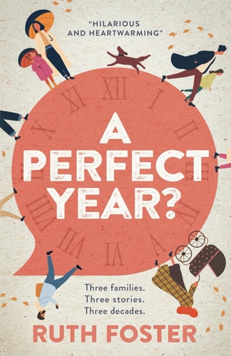 A Perfect Year? Three Families. Three Stories. Three Decades. — RUTH. FOSTER