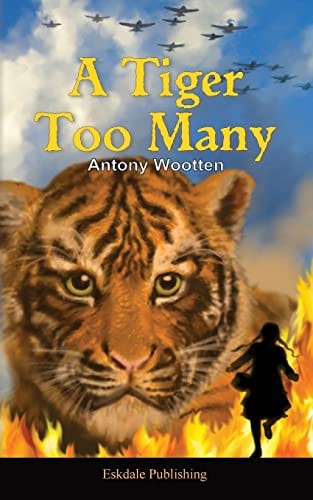 A Tiger Too Many — Antony Wootten