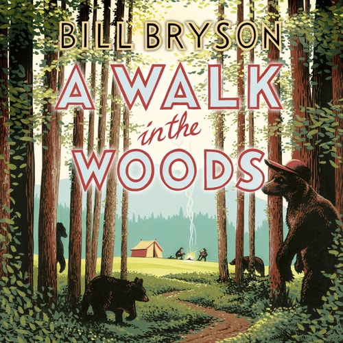 A Walk in the Woods Complete & Unabridged — Bill Bryson
