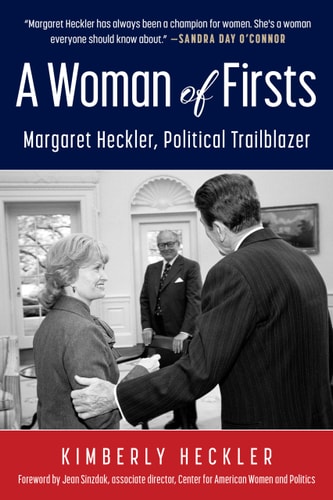 A Woman of Firsts Margaret Heckler, Political Trailblazer — Kimberly Heckler