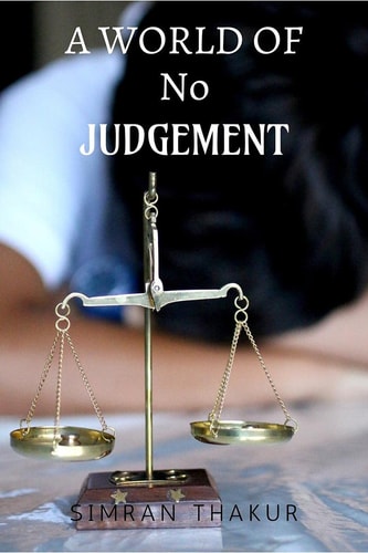 A World of No Judgement — Simran Thakur