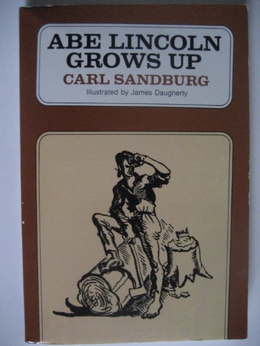 Abe Lincoln Grows Up — Carl Sandburg