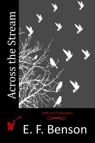 Across the Stream — E. F. Benson