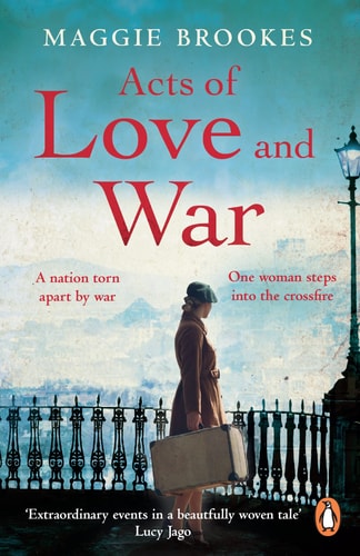 Acts of Love and War A Nation Torn Apart by War. One Woman Steps Into the Crossfire — Maggie Brookes