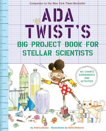 Ada Twist’s Big Project Book for Stellar Scientists — Andrea Beaty