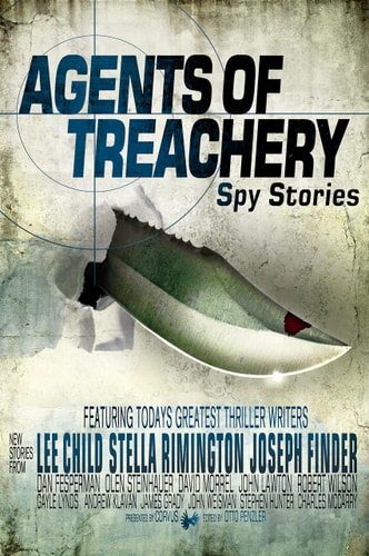 Agents of Treachery Never Before Published Spy Fiction from Today’s Most Exciting Writers — Otto Penzler