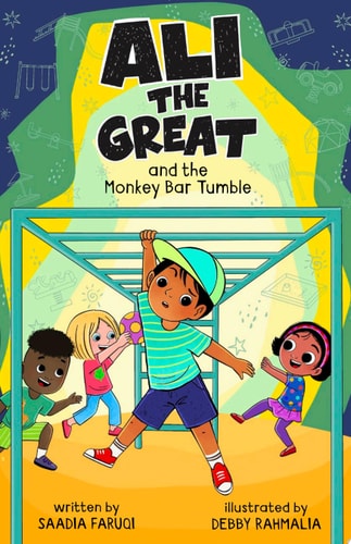 Ali the Great and the Monkey Bar Tumble — Saadia Faruqi