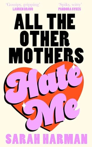 All the Other Mothers Hate Me — Sarah Harman