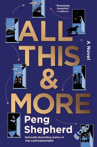All This and More A Novel — Peng Shepherd