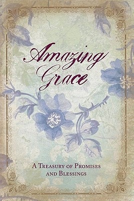 Amazing Grace A Treasury of Promises and Blessings — Ellie Claire