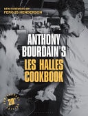 Anthony Bourdain’s Les Halles Cookbook 20th Anniversary Edition — Anthony Bourdain