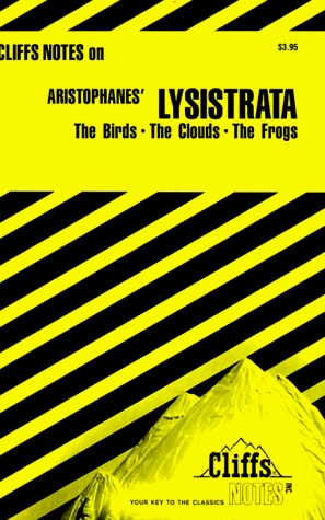 Aristophanes’ Lysistrata, The Birds, The Clouds, The Frogs Notes — W. John Campbell