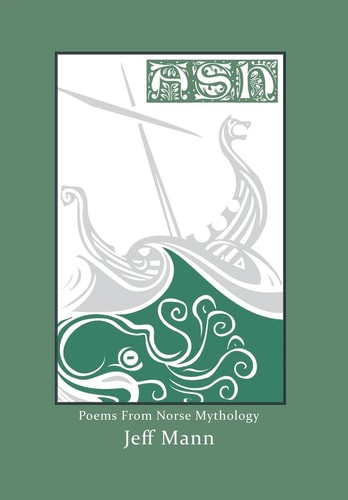 Ash Poems from Norse Mythology — Jeff Mann