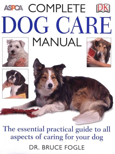 ASPCA Complete Dog Care Manual — Bruce Fogle