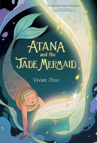 Atana: Atana and the Jade Mermaid A Graphic Novel — Vivian Zhou