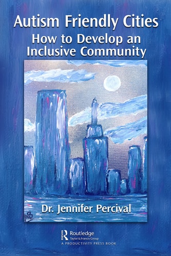 Autism Friendly Cities How to Develop an Inclusive Community — Jennifer Percival