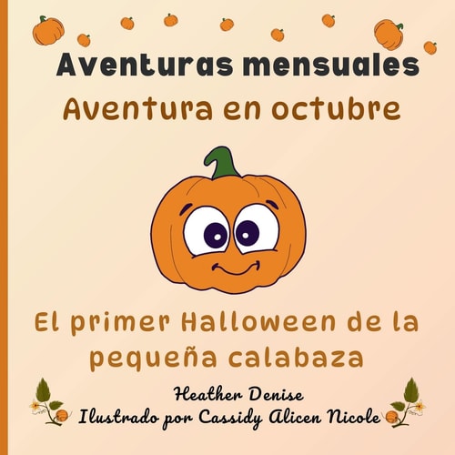 Aventura en octubre El primer Halloween de la pequeña calabaza — Heather Denise