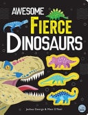 Awesome Fierce Dinosaurs — Joshua George