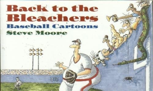 Back to the Bleachers Baseball Cartoons — Steve Moore
