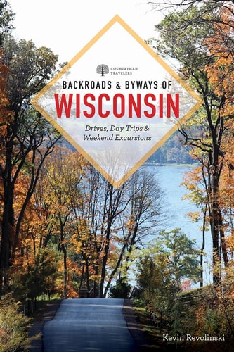Backroads & Byways of Wisconsin — Kevin Revolinski