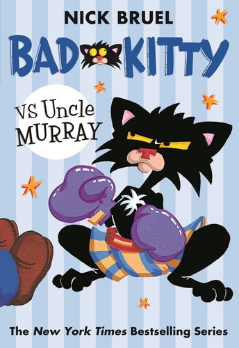 Bad Kitty vs Uncle Murray The Uproar at the Front Door — Nick Bruel