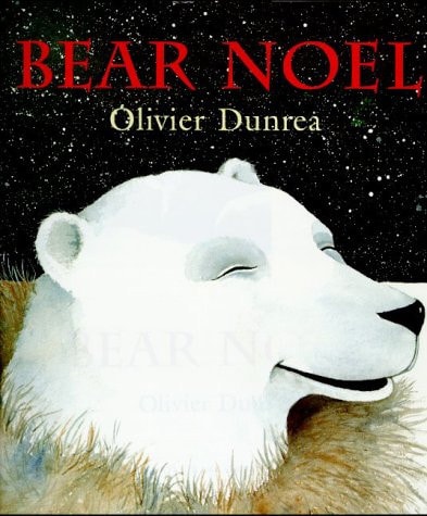 Bear Noel — Olivier Dunrea