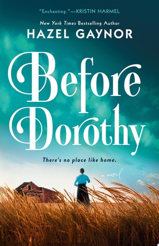 Before Dorothy — Hazel Gaynor