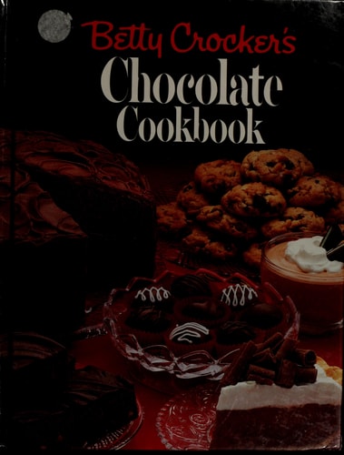 Betty Crocker’s Chocolate Cookbook — Betty Crocker
